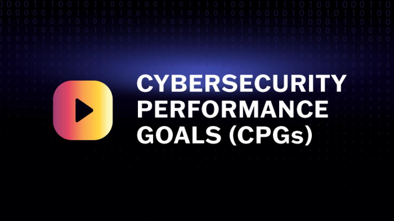 An image that says Cybersecurity Performance Goals