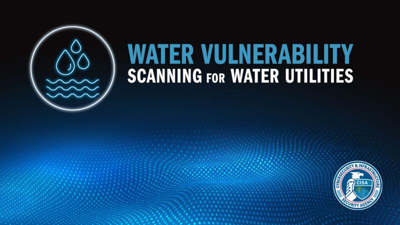 Water Vulnerability Scanning for Water Utilities 